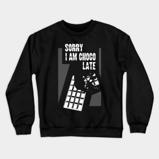 Chocolate lovers funny quote Crewneck Sweatshirt